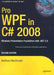 Pro WPF in C# 2008: Windows Presentation Foundation with .Net 3.5 by Matthew MacDonald
