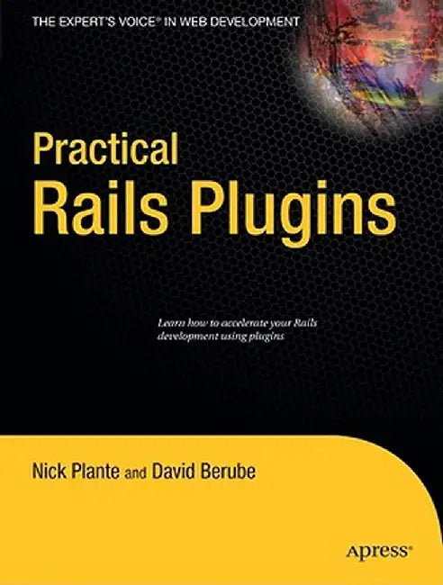 Practical Rails Plugins by Nick Plante