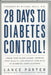 28 Days to Diabetes Control!: How to Lower Your Blood Sugar, Improve Your Health, and Reduce Your Risk of Diabetes Complications by Lance Porter, Michael Heile