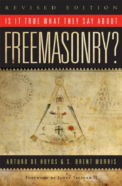 Is it True What They Say About Freemasonry? by Arturo De Hoyos, S. Brent Morris