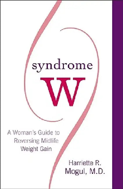 Syndrome W by Harriette R. Mogul M. D. M. P. H.