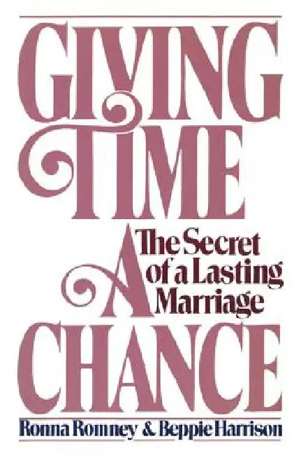 Giving Time a Chance: The Secret of a Lasting Marriage by Beppie Harrison