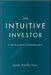 The Intuitive Investor: A Radical Guide for Manifesting Wealth by Jason Apollo Voss