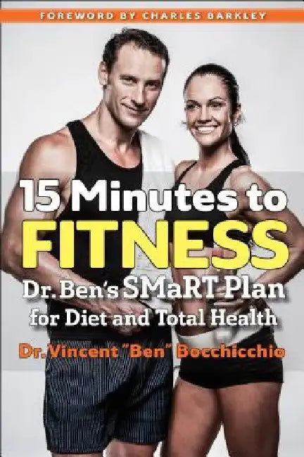 15 Minutes to Fitness: Dr. Ben's Smart Plan for Diet and Total Health by Charles Barkley