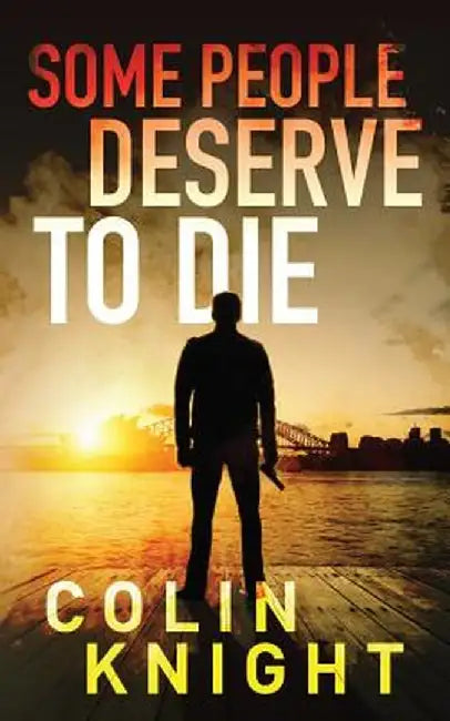 Some People Deserve to Die by Colin Knight