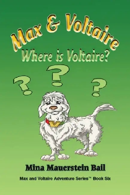 Max and Voltaire Where is Voltaire? by Mina Mauerstein Bail