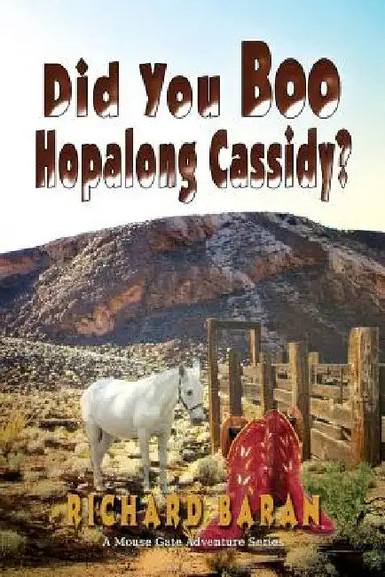 Did You Boo Hopalong Cassidy? by Richard Baran