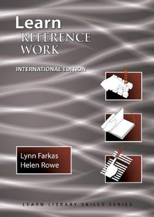 Learn Reference Work International Edition: (Library Education Series) by Lynn Farkas, Helen Rowe