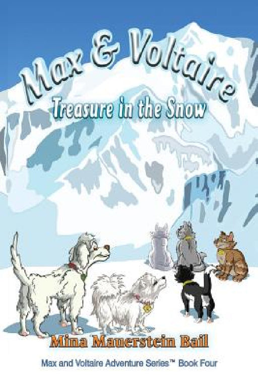Max and Voltaire Treasure in the Snow by Mina Mauerstein Bail, Michael Swaim