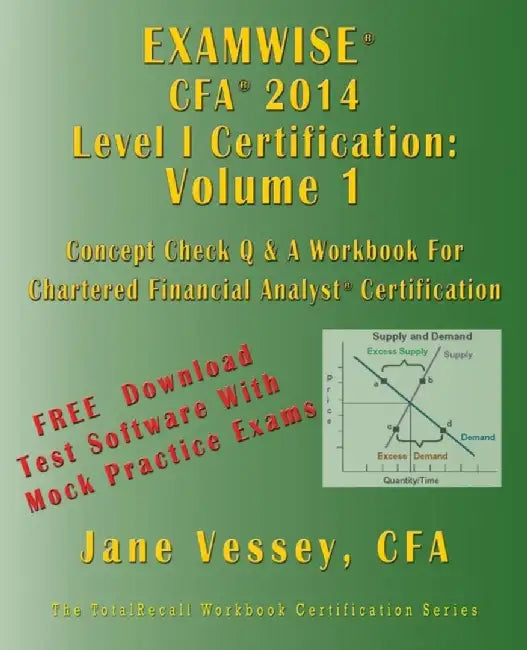 Examwise 2014 Cfa Level I: The Candidates 450 Question and Answer Workbook for Chartered Financial Analyst Exam by Jane Vessey