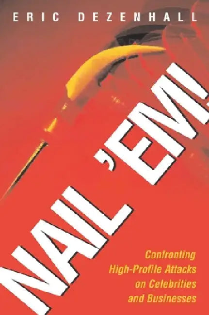 Nail 'Em! by Eric Dezenhall