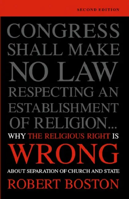 Why the Religious Right Is Wrong about Separation of Church and State by Robert Boston