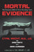 Mortal Evidence: The Forensics Behind Nine Shocking Cases by Cyril H. Wecht