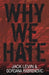 Why We Hate by Jack Levin, Gordana Rabrenovic