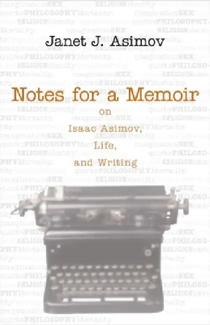 Notes for a Memoir: On Isaac Asimov, Life, and Writing by Janet Asimov