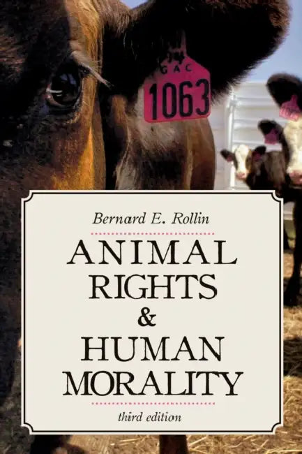 Animal Rights & Human Morality by Bernard E. Rollin