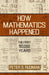 How Mathematics Happened: The First 50,000 Years by Peter S. Rudman