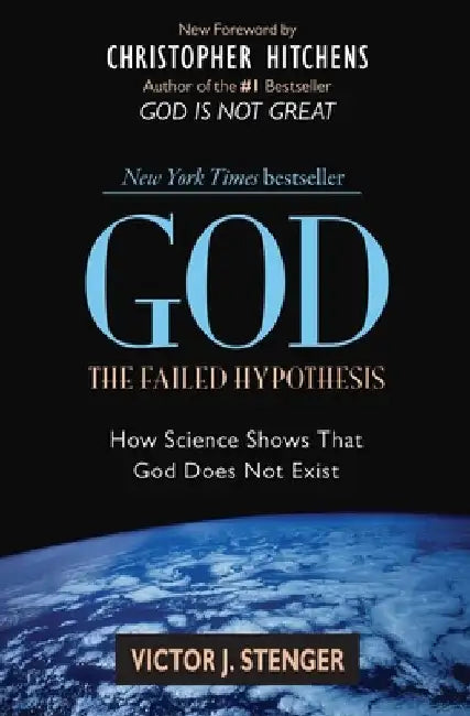 God: The Failed Hypothesis: How Science Shows That God Does Not Exist by Victor J. Stenger