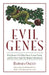 Evil Genes: Why Rome Fell, Hitler Rose, Enron Failed, and My Sister Stole My Mother's Boyfriend by Barbara Oakley