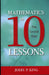 Mathematics in 10 Lessons: The Grand Tour by Jerry P. King