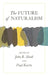The Future of Naturalism by John R. Shook, Paul Kurtz