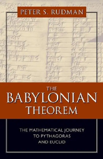 The Babylonian Theorem by Peter S. Rudman