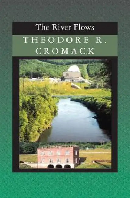 The River Flows by Theodore R. Cromack