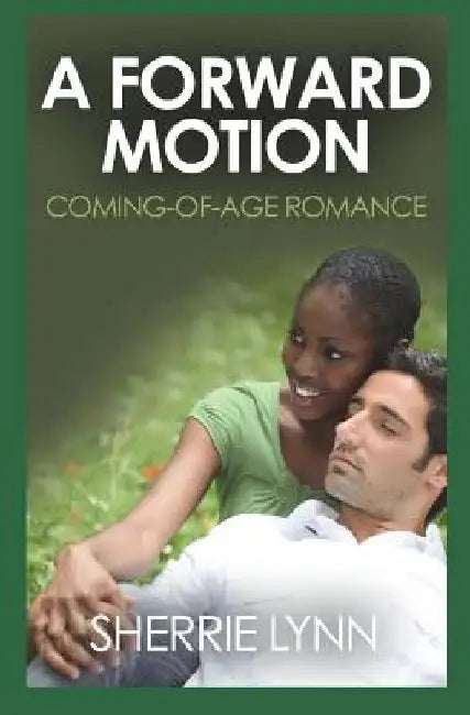 A Forward Motion by Sherrie Lynn