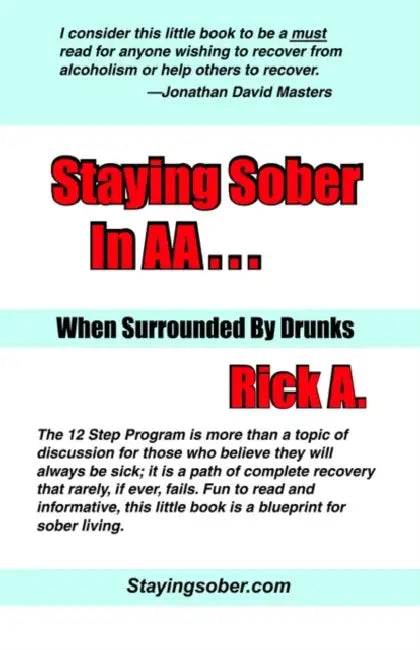 Staying Sober in AA...When Surrounded By Drunks by Rick A