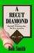 A Recut Diamond: Baseball's Transition Into the Free Agent Era (1965-1976) by Bob Smith