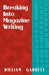 Breaking Into Magazine Writing by William Garrett