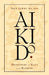Aikido: Principles of Kata and Randori by Nick Lowry