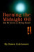 Burning the Midnight Oil: How We Survive as Writing Parents by Dawn Colclasure