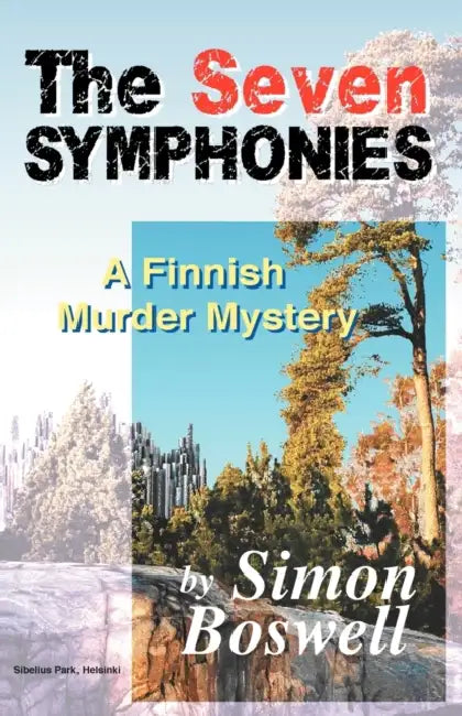 The Seven Symphonies: A Finnish Murder Mystery by Simon Boswell