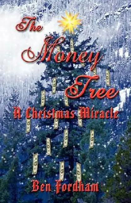 The Money Tree: A Christmas Miracle by Ben Fordham