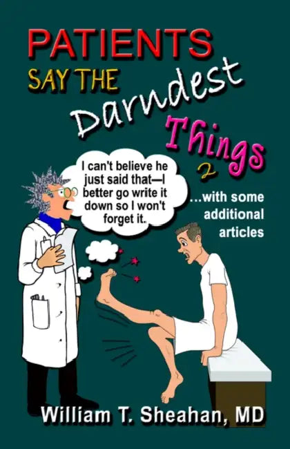 Patients Say The Darndest Things #2 by William T. Sheahan
