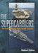 The Supercarriers: The Forrestal and Kitty Hawk Class by Andrew Faltum