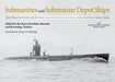 Submarines and Submarine Depot Ships: Selected Photos from the Archives of the Kure Maritime Museum, the Best from the Collection of Shizuo Fukui's Ph by Kazushige Todaka, Robert D. Eldridge