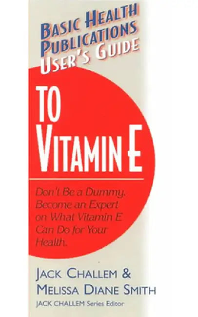 User's Guide to Vitamin E by Jack Challem
