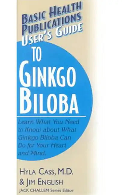 User's Guide to Ginkgo Biloba by Hyla Cass