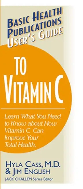 User's Guide to Vitamin C by Hyla Cass