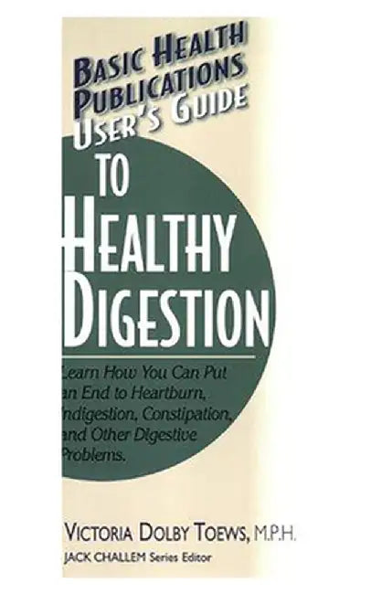 User's Guide to Healthy Digestion by Victoria Dolby Toews