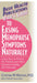 Users Guide To Easing Menopause Symptoms Naturally: Learn How to Prevent Hot Flashes and Other Symptoms Safely and Naturally by Cynthia Watson