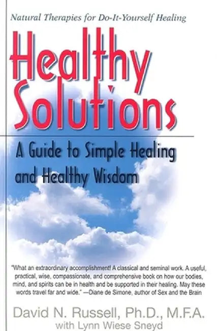 Healthy Solutions: A Guide to Simple Healing and Healthy Wisdom by David Russell