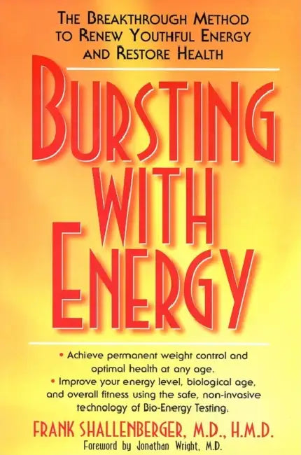Bursting with Energy: The Breakthrough Method to Renew Youthful Energy and Restore Health by Frank Shallenberger, Jonathan Wright