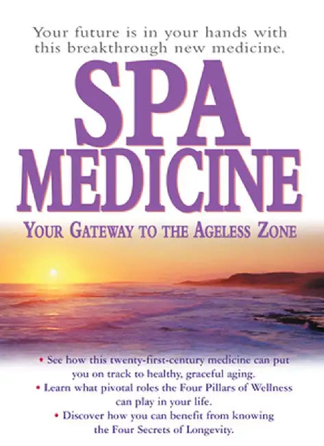 Spa Medicine: Your Gateway to the Ageless Zone by Graham Simpson