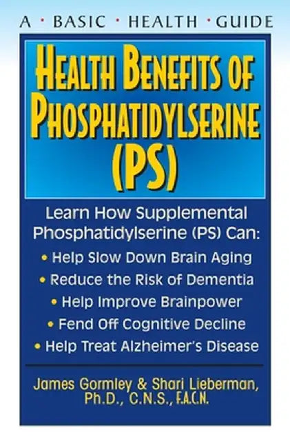 Health Benefits of Phosphatidylserine (PS) by James Gormley