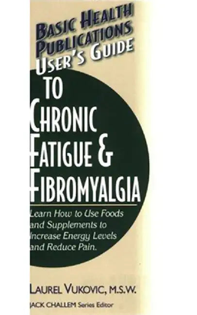 User's Guide to Chronic Fatigue & Fibromyalgia by Laurel Vukovic