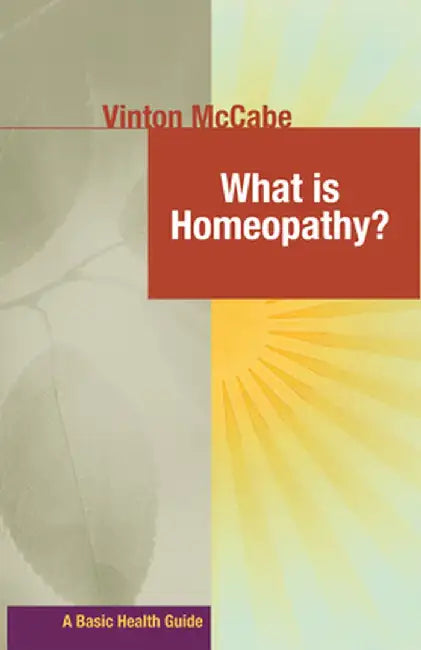 What Is Homeopathy? by Vinton McCabe