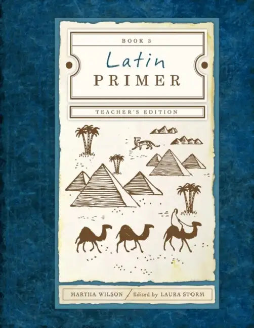Latin Primer 3: Teacher Edition by Martha Wilson, Laura Storm